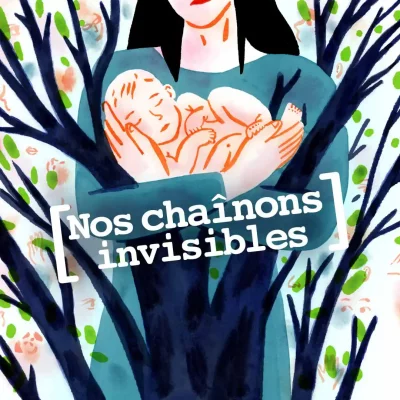 Visuel du podcast Nos chaînons invisibles Visuel du podcast Nos chaînons invisibles